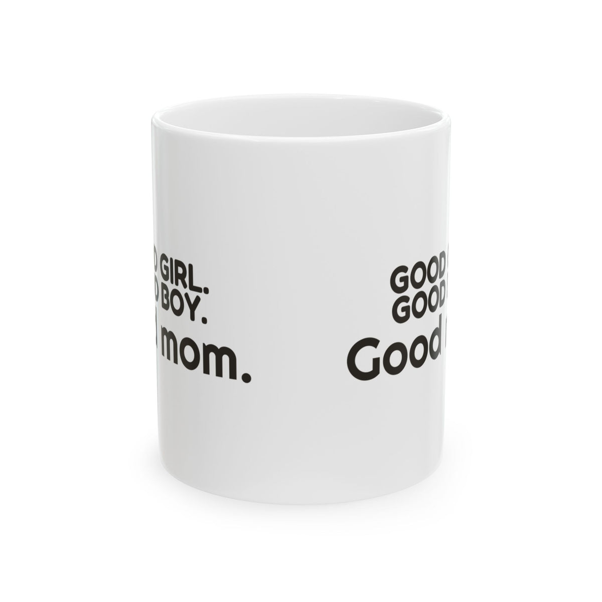Good Girl Good Boy Good Mom Coffee Mug For Pet Mom