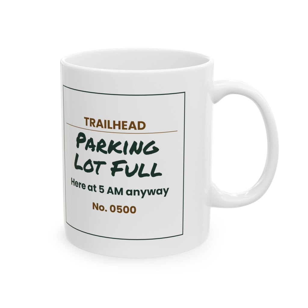 Funny Hiking Coffee Mug Trailhead Lot Full Ticket For Hikers