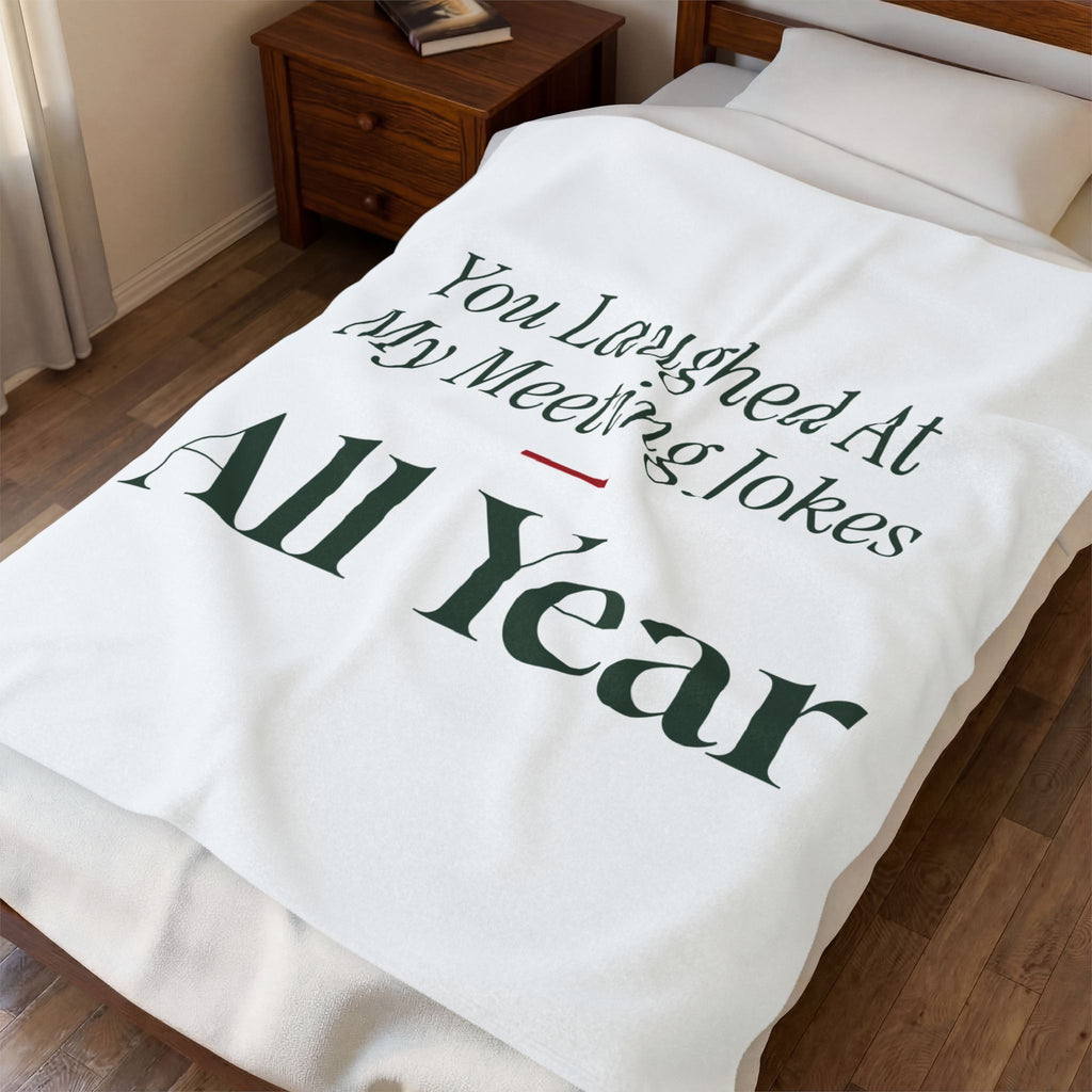 Funny Coworker Christmas Throw Blanket You Laughed At My Meeting Jokes