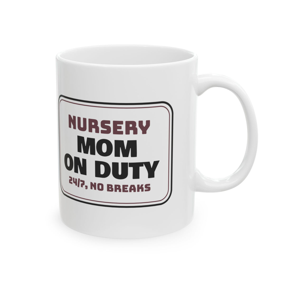 New Mom Coffee Mug Mom On Duty Sign For First Time Moms