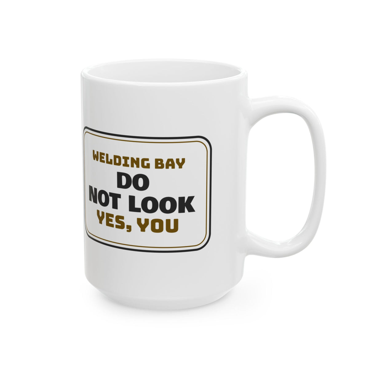 Funny Welder Coffee Mug Welding Bay Do Not Look Yes You Sign