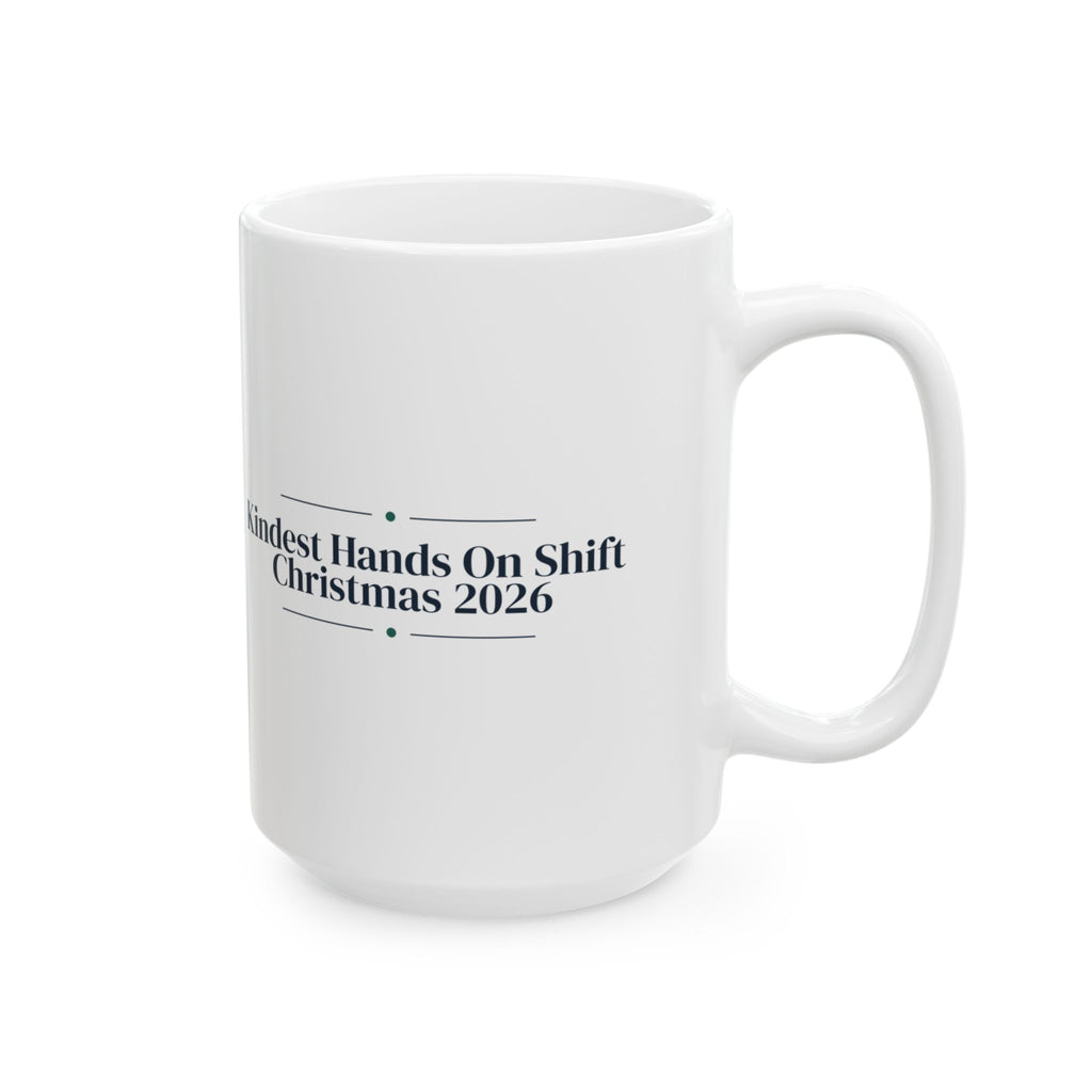 Christmas Nurse Coffee Mug Kindest Hands On Shift 2026 For Nurses