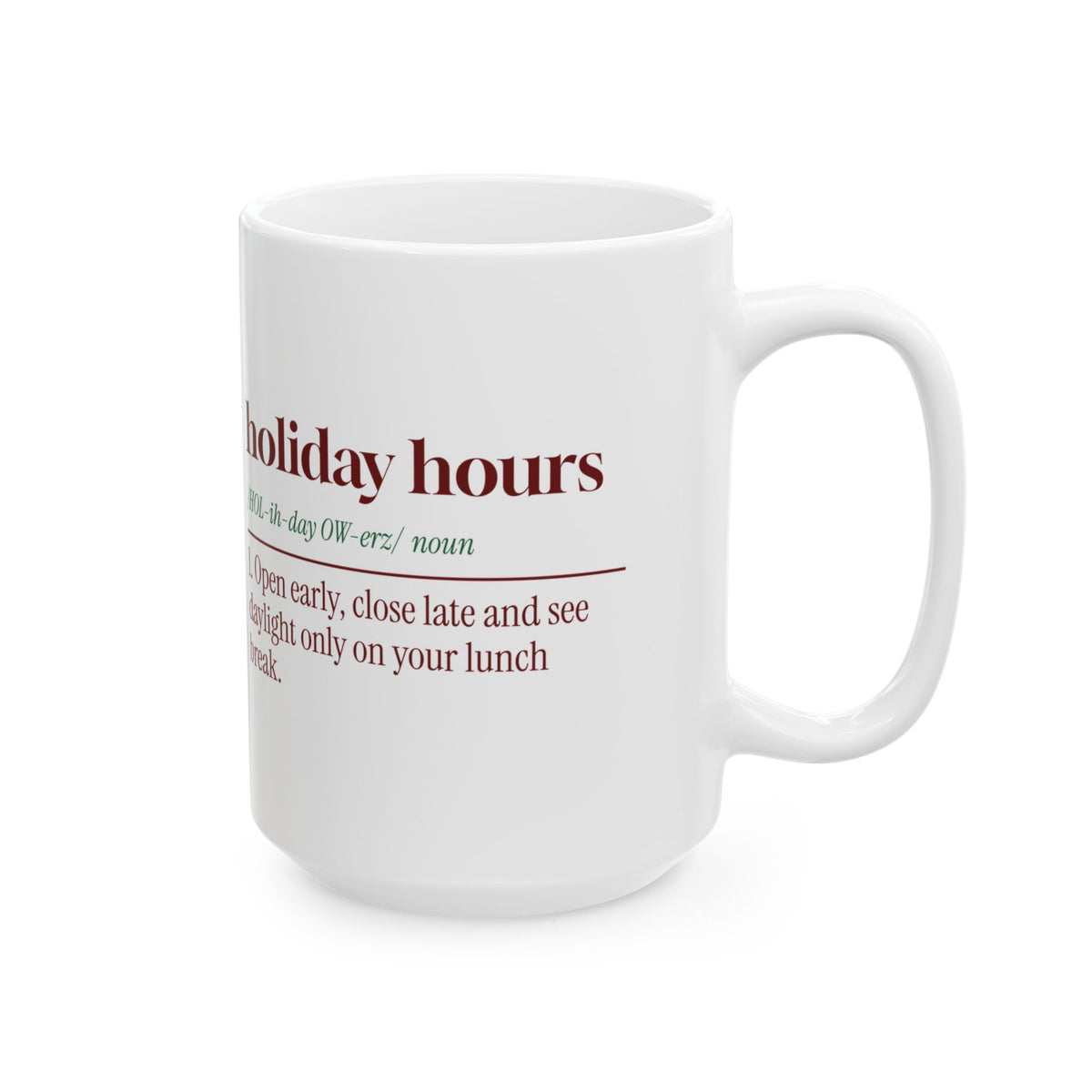 Funny Christmas Retail Coffee Mug Holiday Hours Dictionary Definition