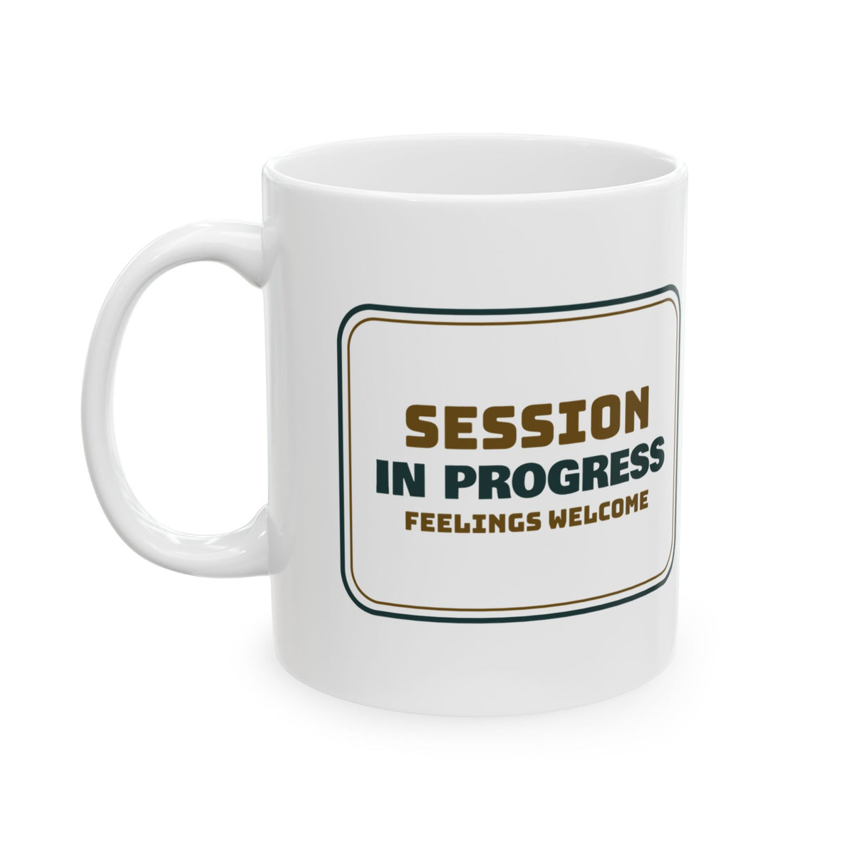 Therapist Coffee Mug Session In Progress Feelings Welcome Sign