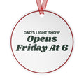Funny Christmas Ornament Dad's Light Show Opens Friday At 6 For Dad
