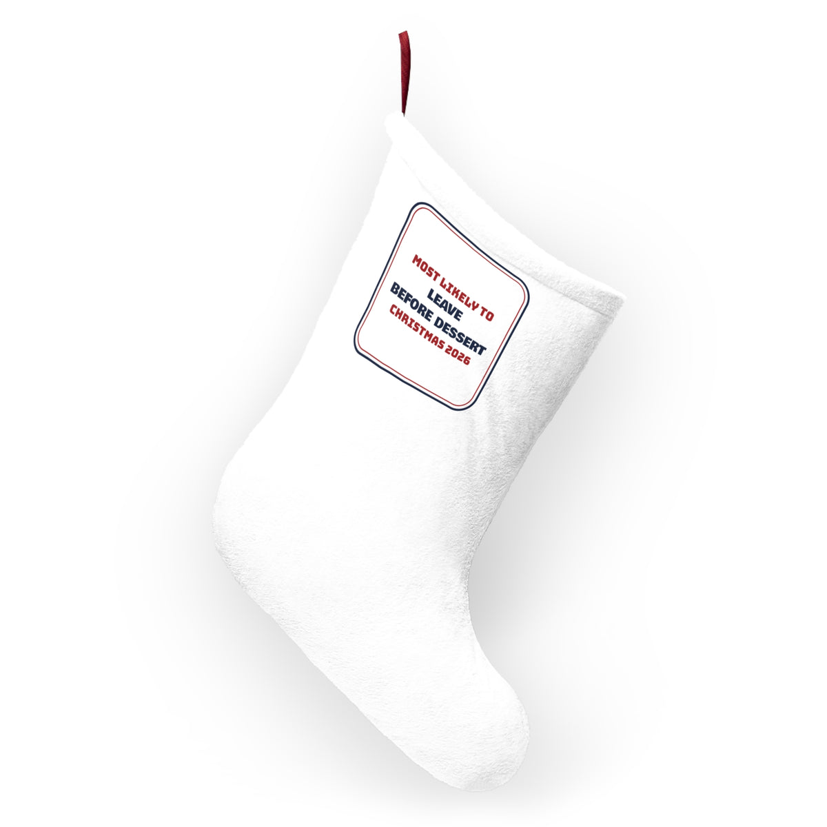Funny Family Christmas Stocking Most Likely To Leave Before