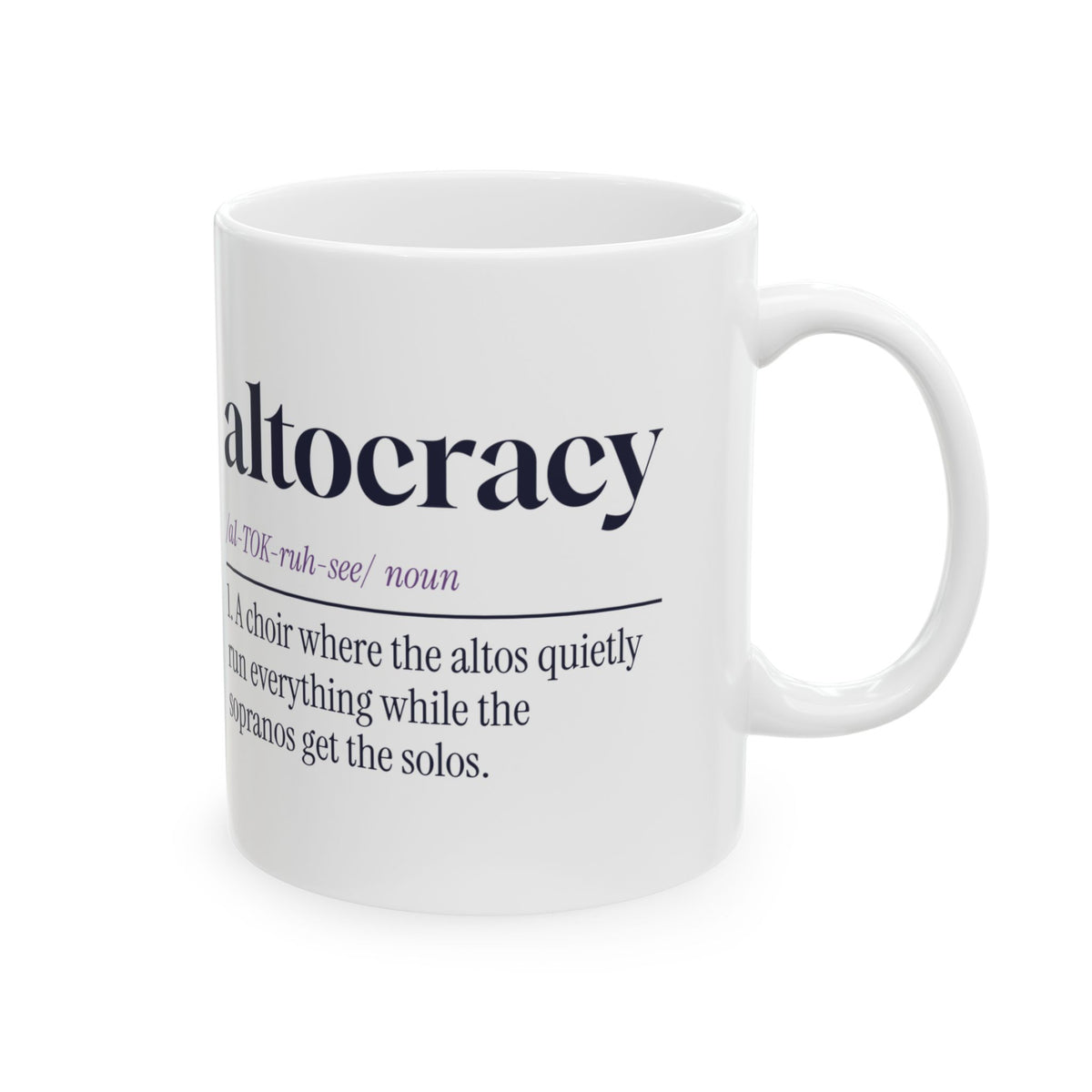 Funny Choir Coffee Mug Altocracy Altos Run Everything For Altos