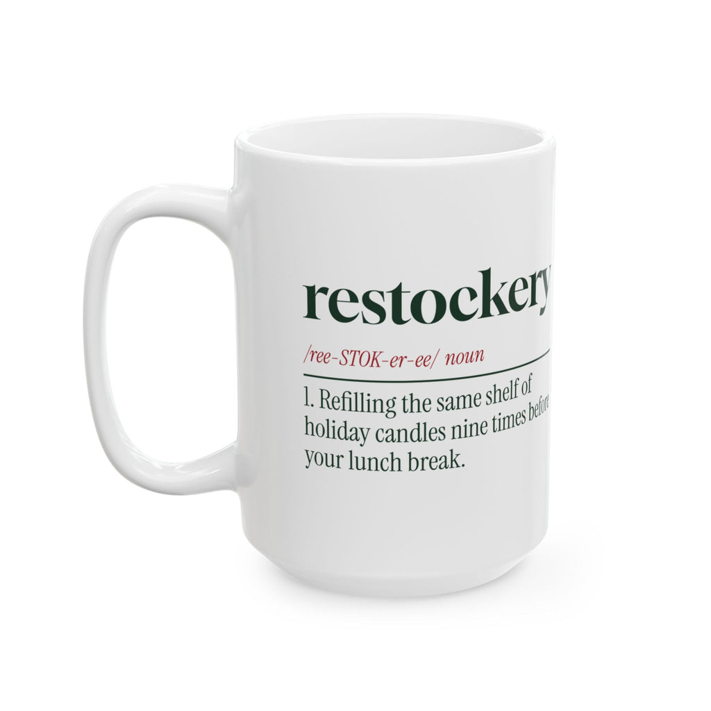 Funny Christmas Coffee Mug Restockery Same Shelf Ninth Time Definition