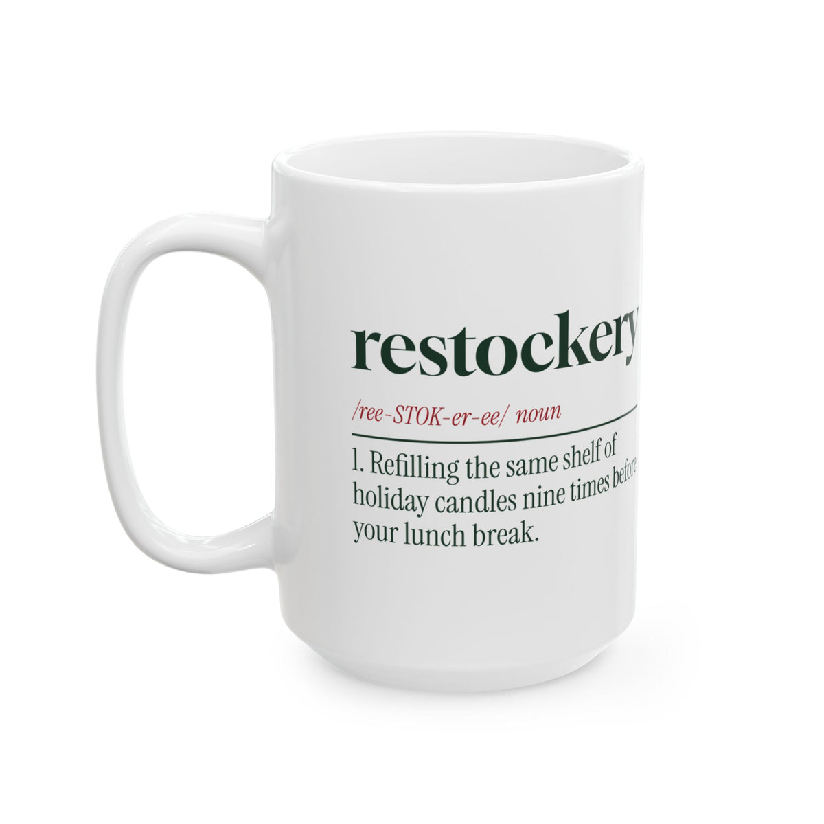 Funny Christmas Coffee Mug Restockery Same Shelf Ninth Time Definition