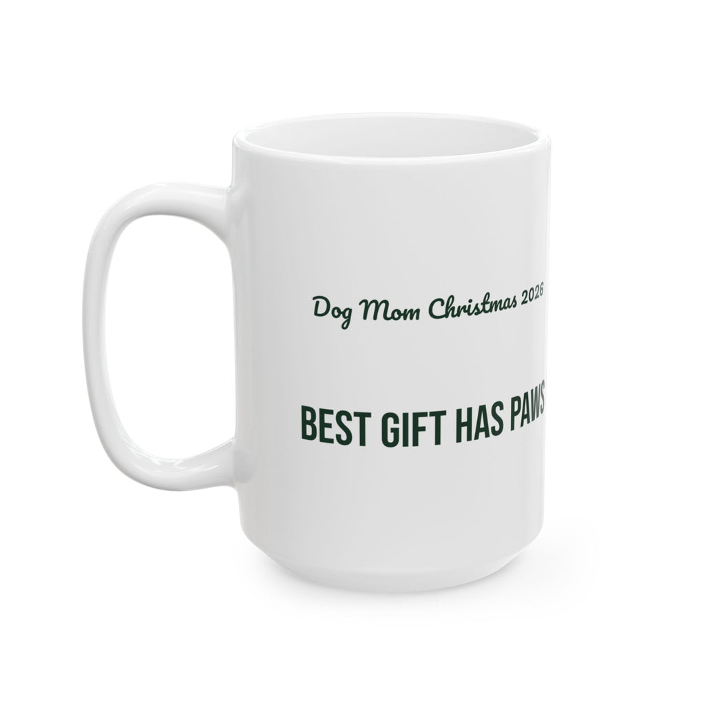 Christmas Coffee Mug Dog Mom Christmas 2026 Best Gift Has Paws