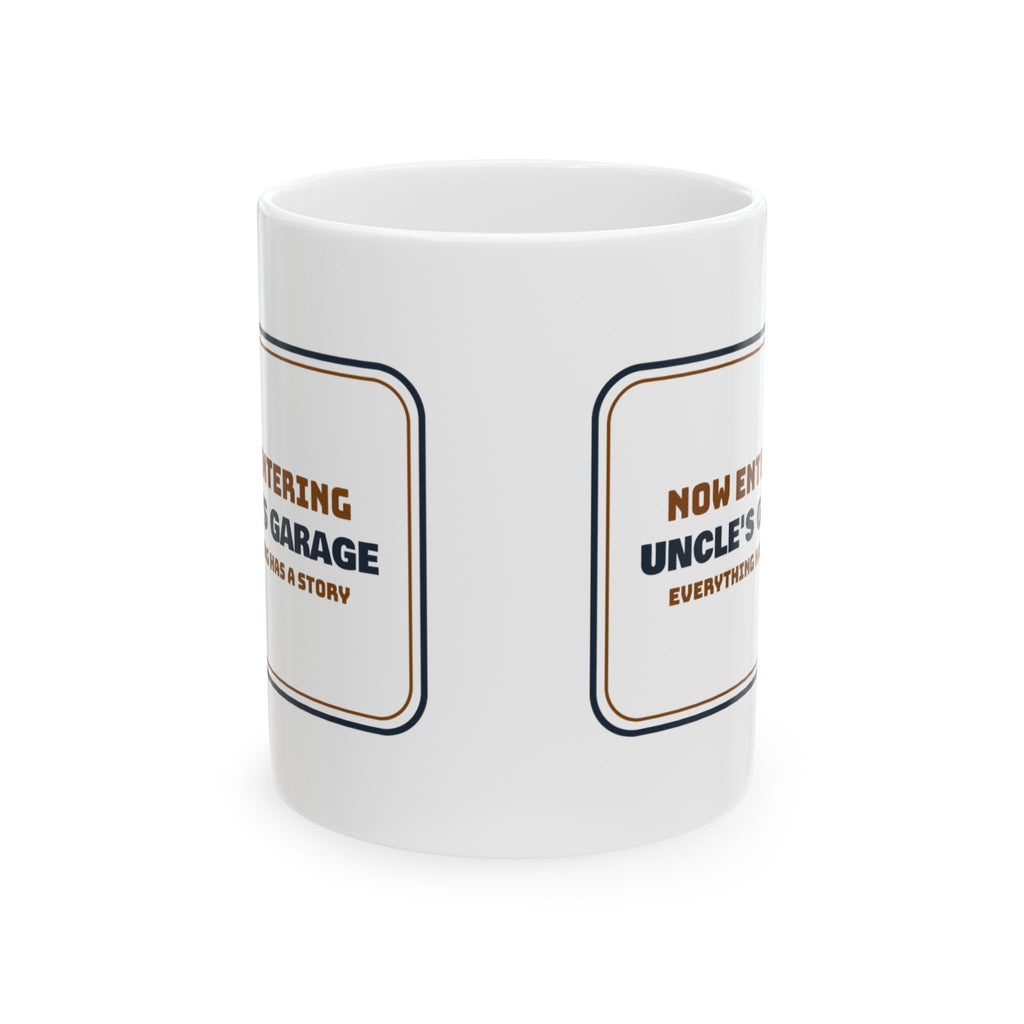 Uncle Coffee Mug Uncle's Garage Everything Has A Story Sign