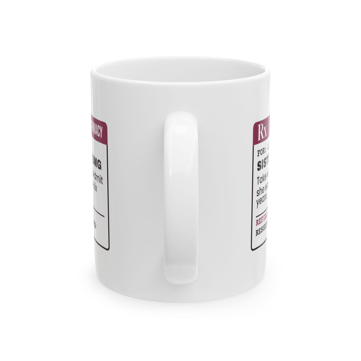 Funny Sister Coffee Mug Sister Advice Prescription Label For Sisters