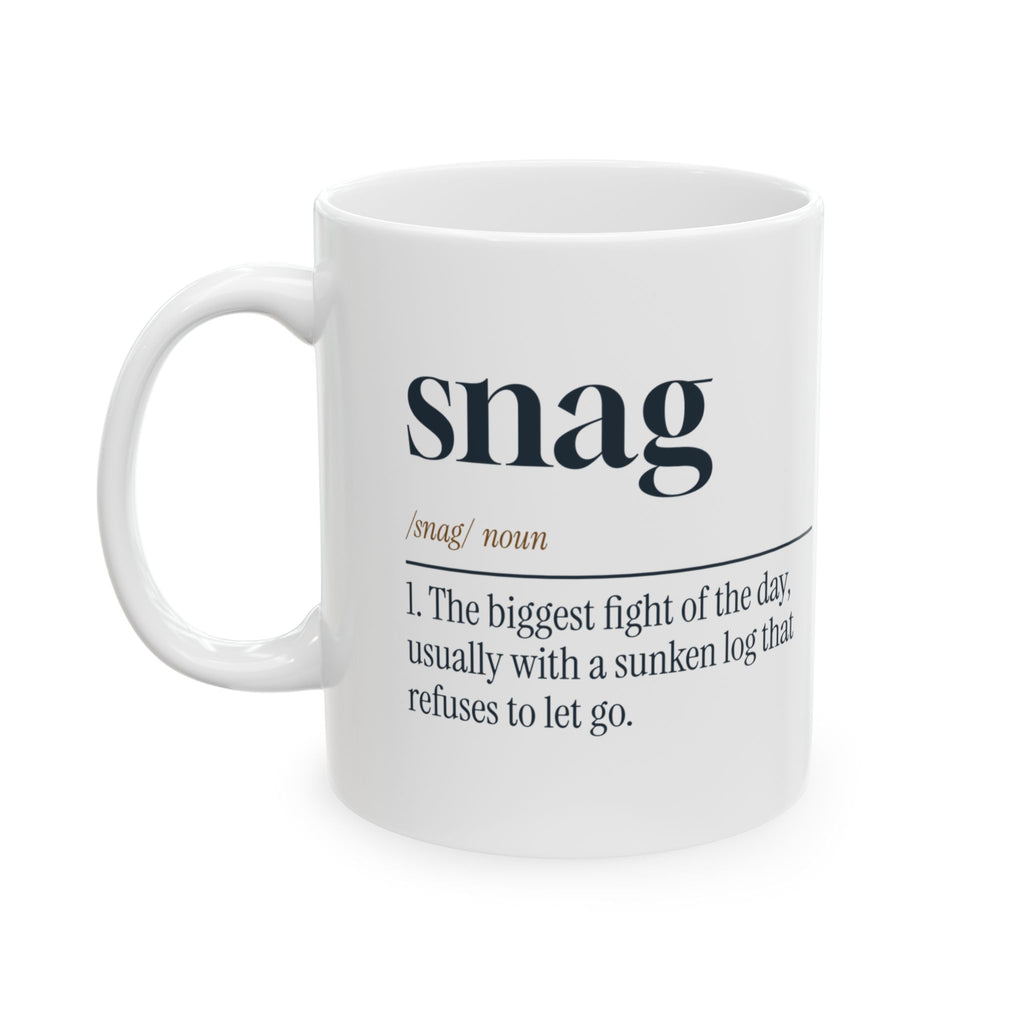 Funny Fishing Coffee Mug Snag Definition Biggest Fight Of The Day