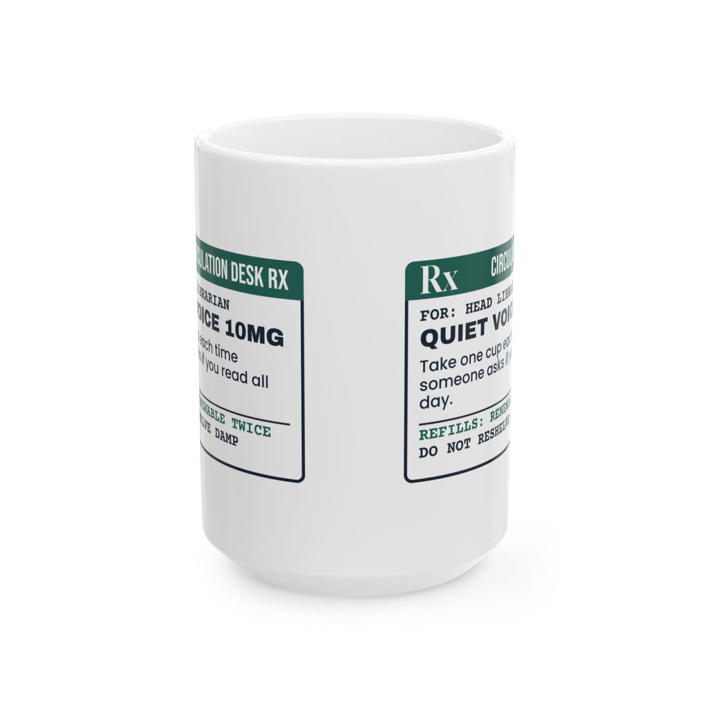 Funny Librarian Coffee Mug Quiet Voice 10mg Prescription Label