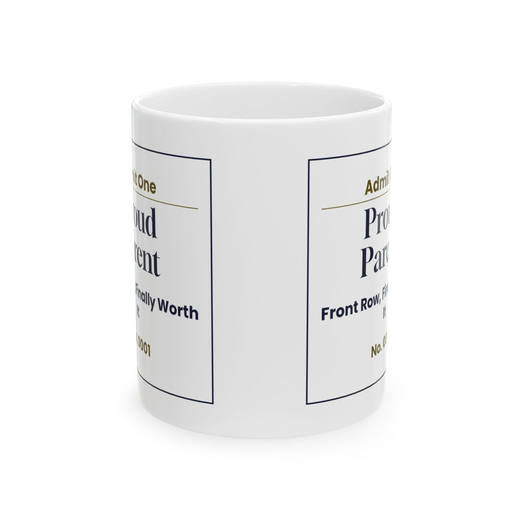 Funny Graduation Coffee Mug Proud Parent Ticket For Mom Dad
