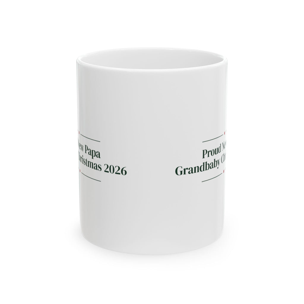Christmas Coffee Mug Proud New Papa Grandbaby Christmas 2026 For Grandpa