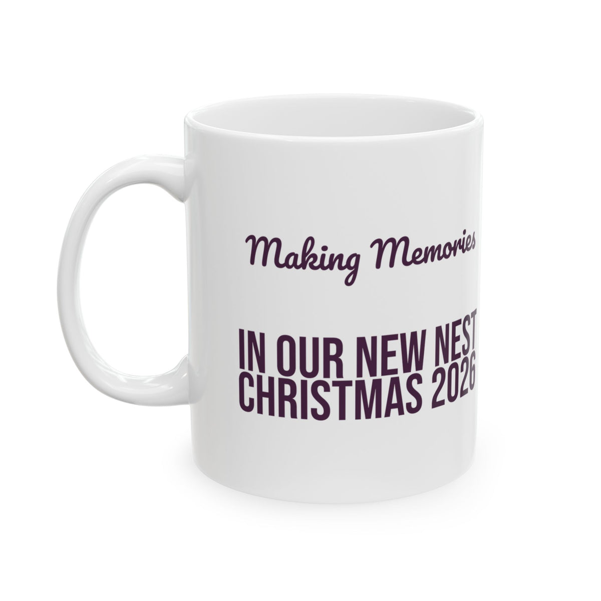 Making Memories In Our New Nest Christmas 2026 Coffee Mug