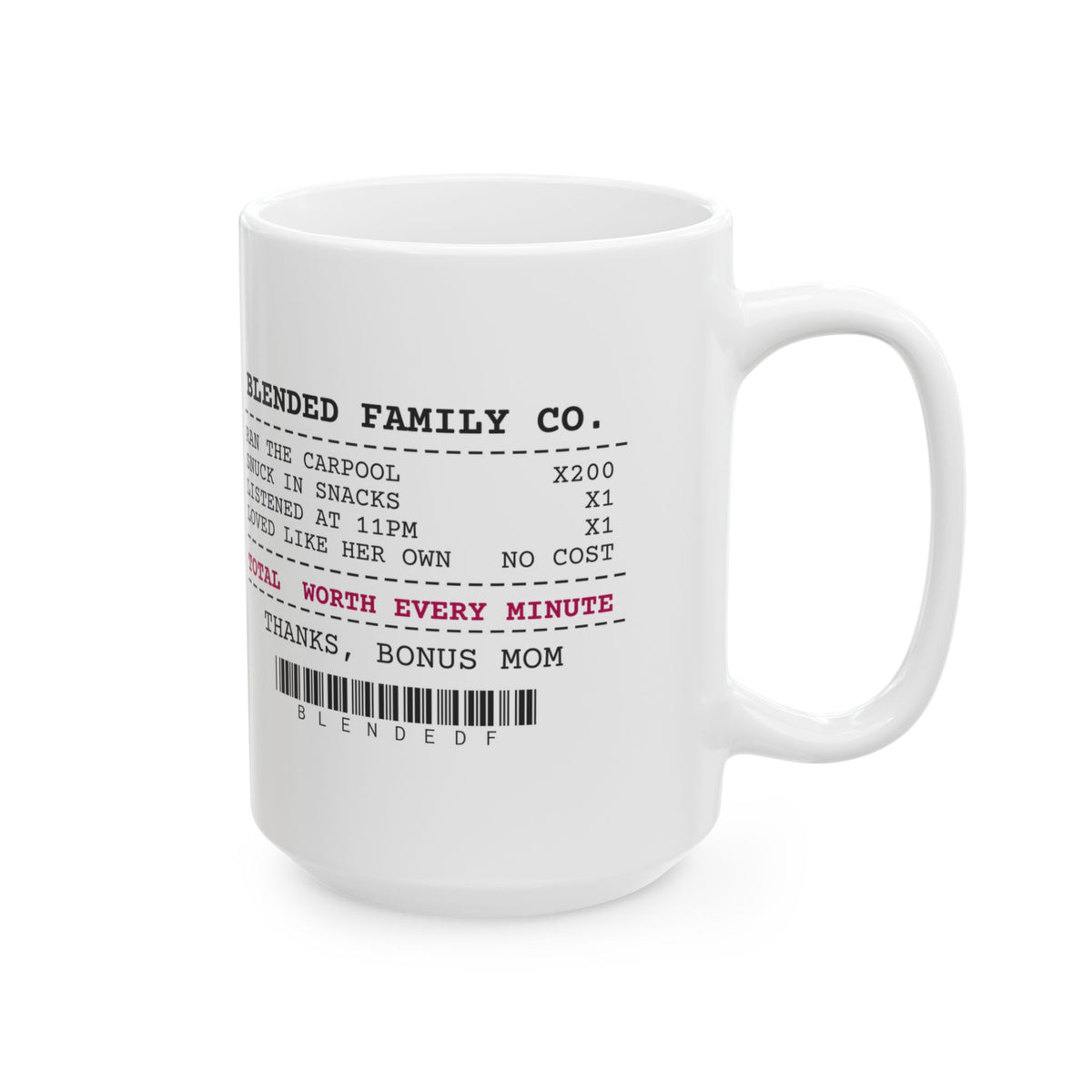 Step Mom Receipt Coffee Mug Worth Every Minute For Her