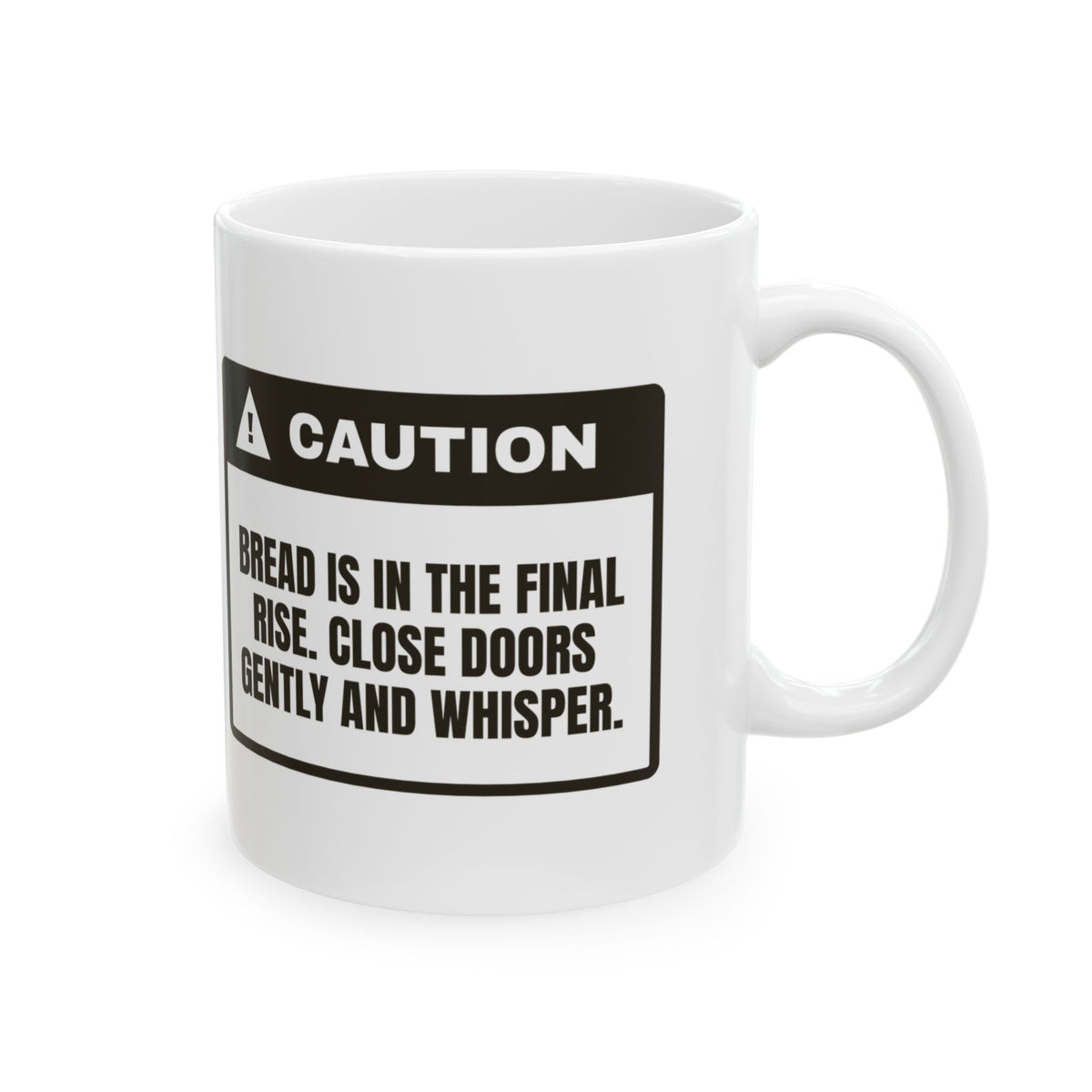 Funny Baking Mug Final Rise In Progress Bread Warning For Bakers