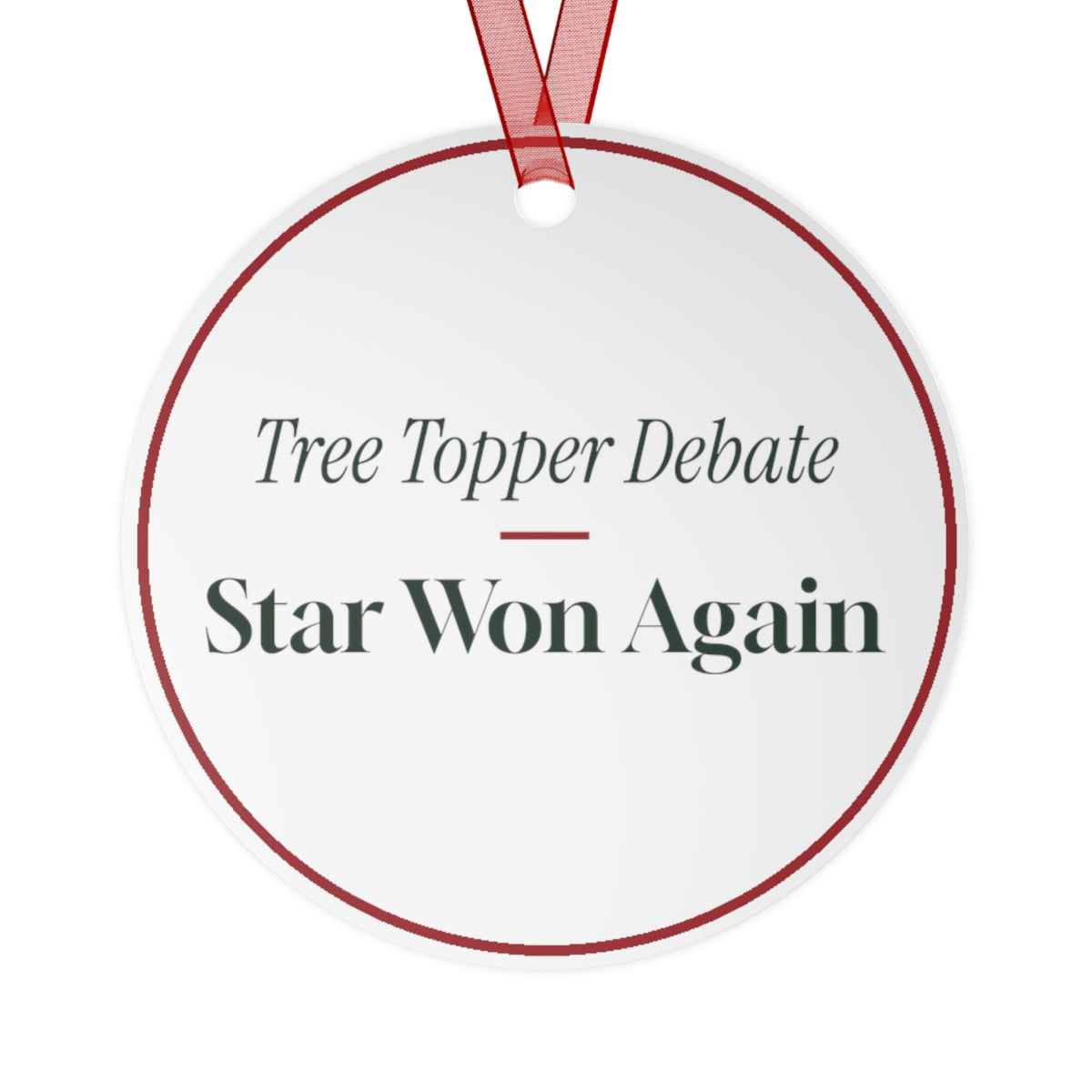 Funny Christmas Ornament Tree Topper Debate Star Won Again