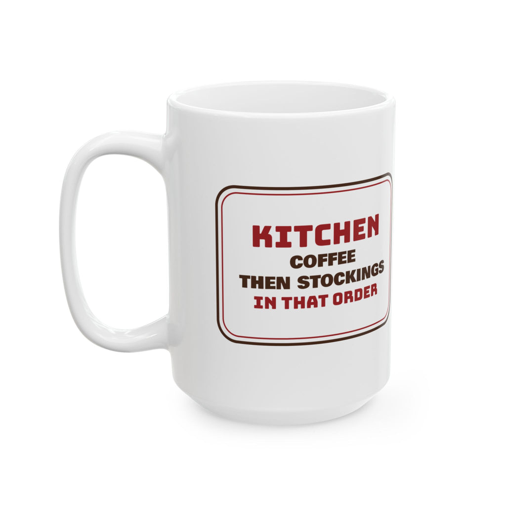 Funny Christmas Coffee Mug Coffee Then Stockings In That Order