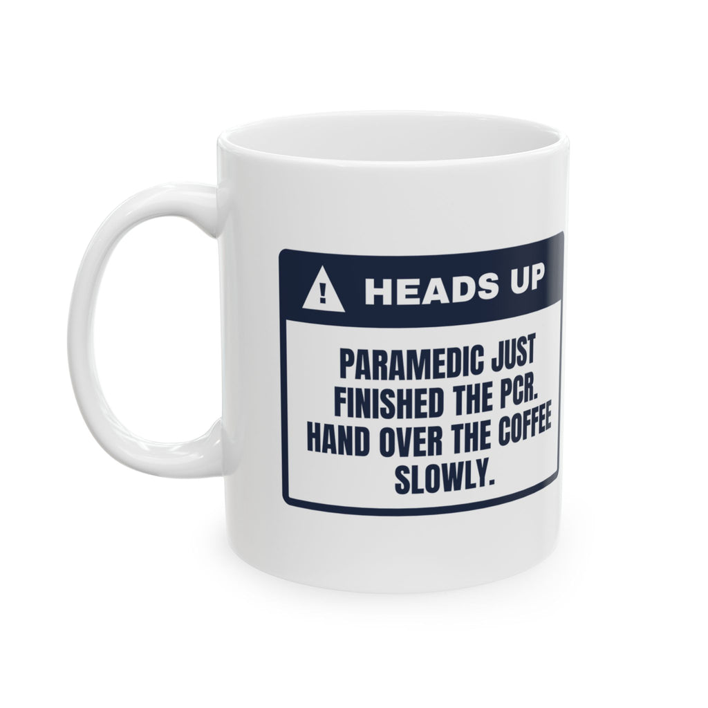 Funny Paramedic Coffee Mug PCR Finished Warning Label For Paramedic