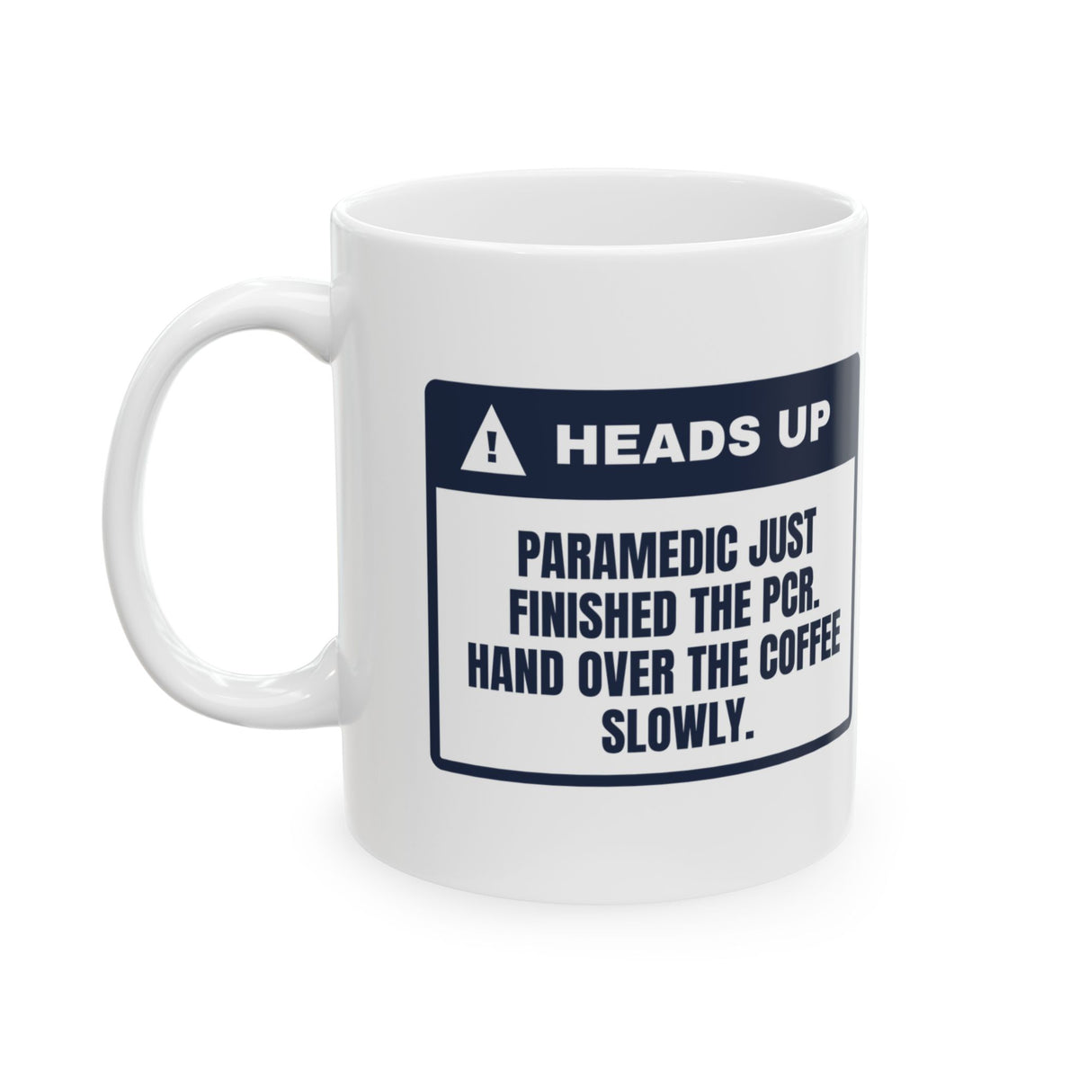 Funny Paramedic Coffee Mug PCR Finished Warning Label For Paramedic