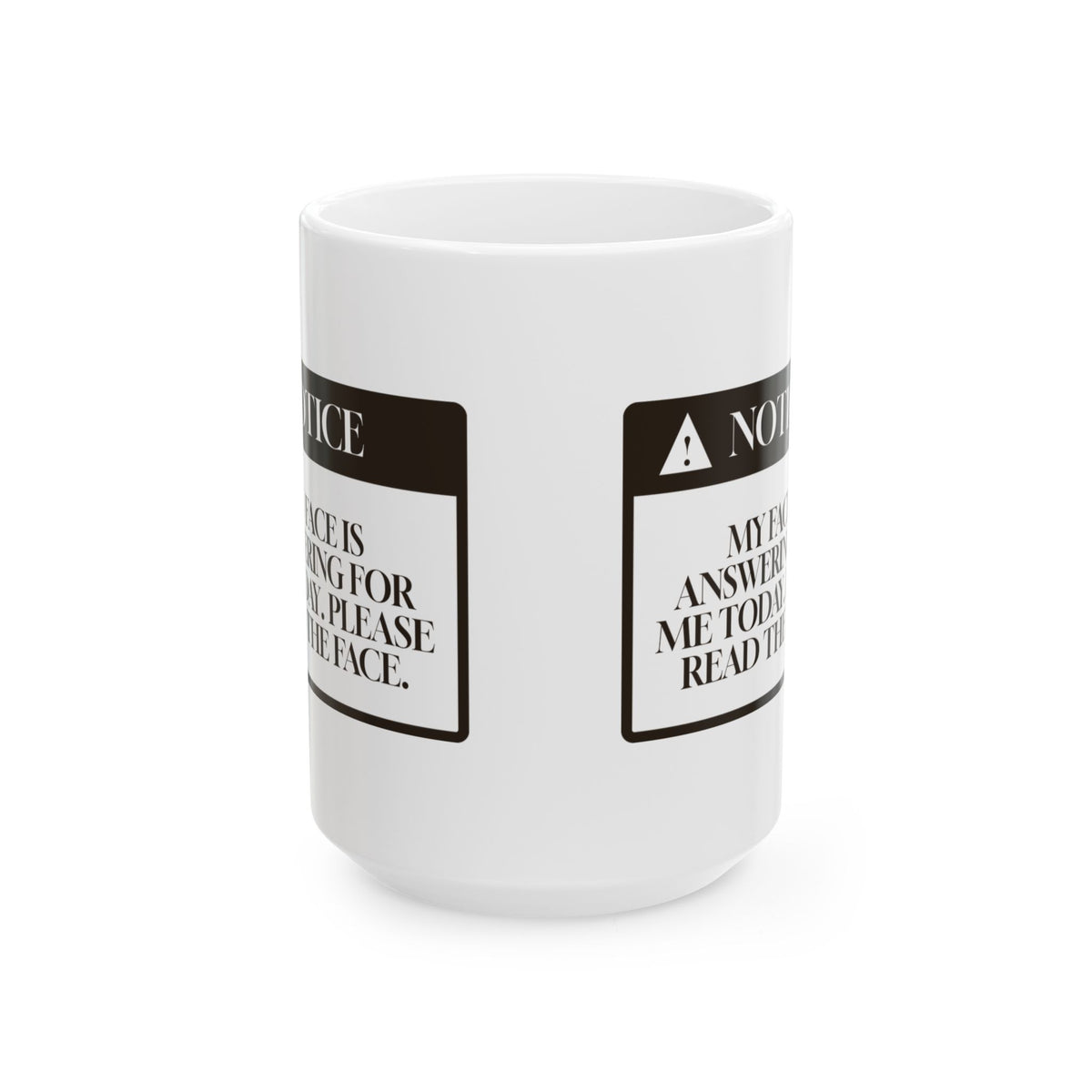 Funny Sarcastic Coffee Mug My Face Is Answering Please Read The Face
