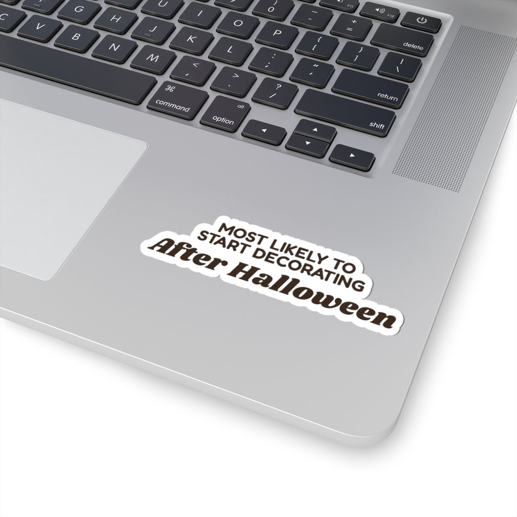 Funny Christmas Sticker Most Likely To Start Decorating After Halloween