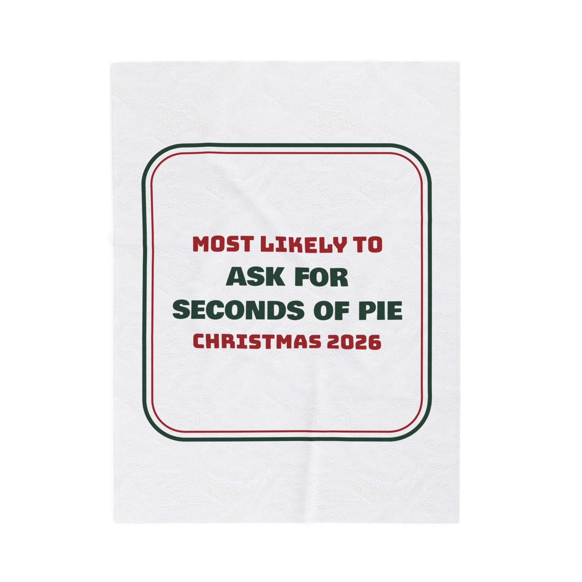 Funny Family Christmas Throw Blanket Most Likely To Ask For Seconds Of Pie