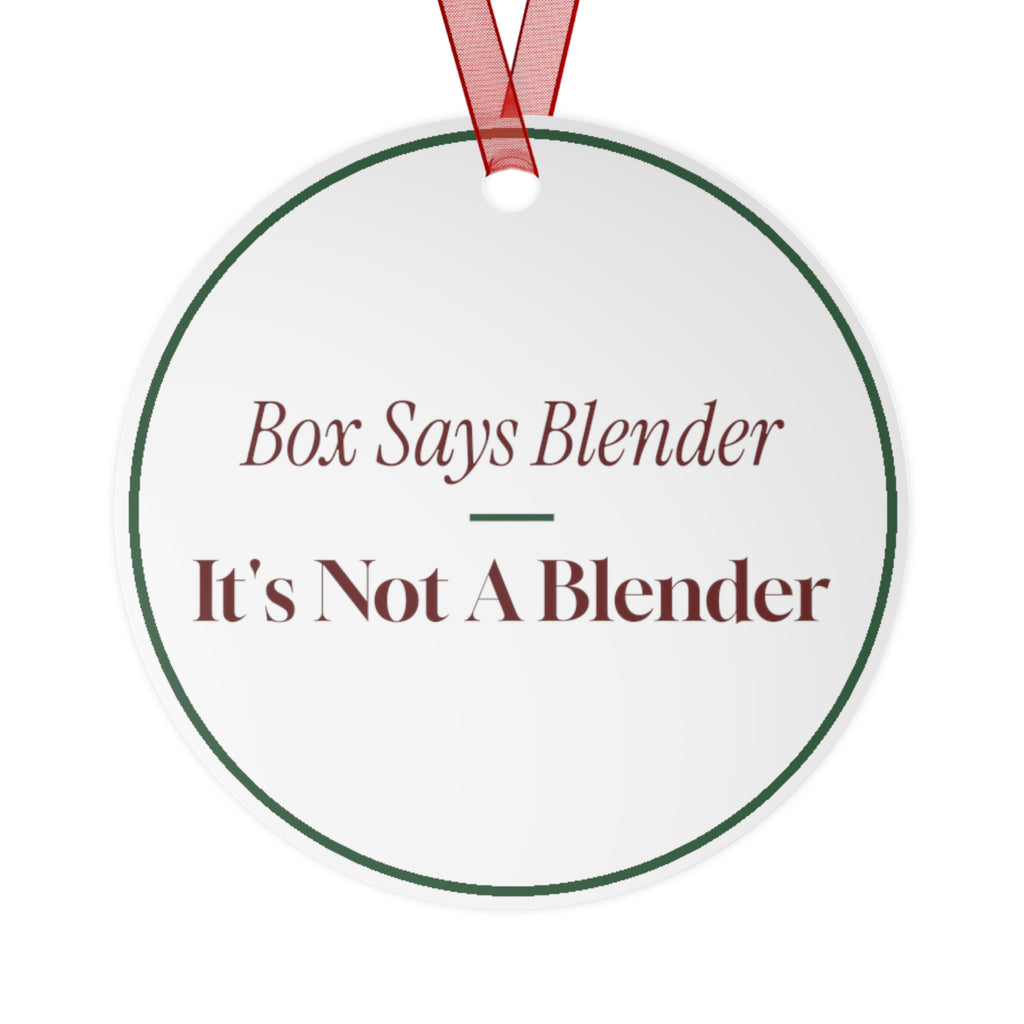 Funny Christmas Ornament Box Says Blender It's Not A Blender