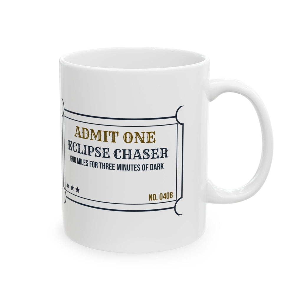 Funny Eclipse Chaser Coffee Mug Drive 600 Miles Ticket