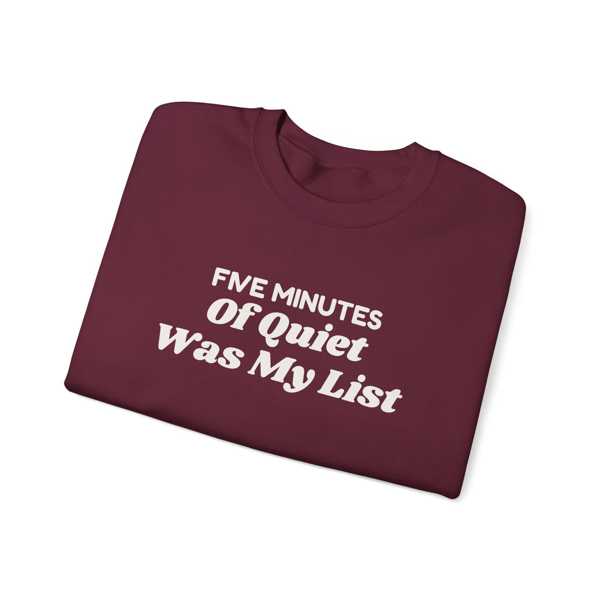 Funny Christmas Mom Sweatshirt Five Minutes Of Quiet Was My List