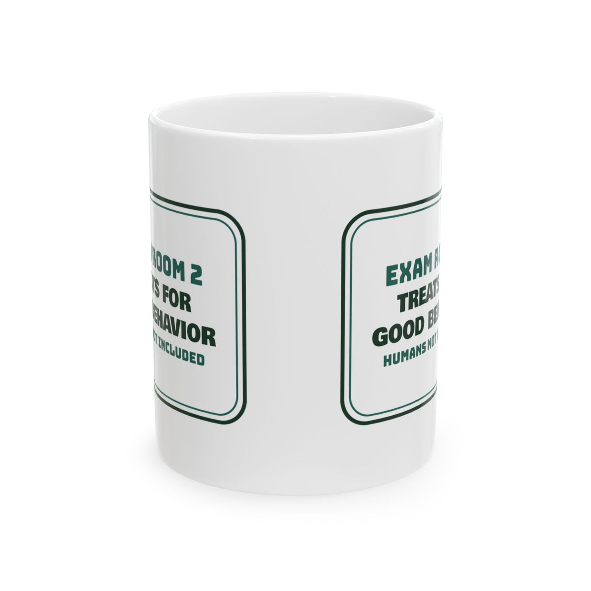 Funny Veterinarian Coffee Mug Treats For Good Behavior Humans Excluded