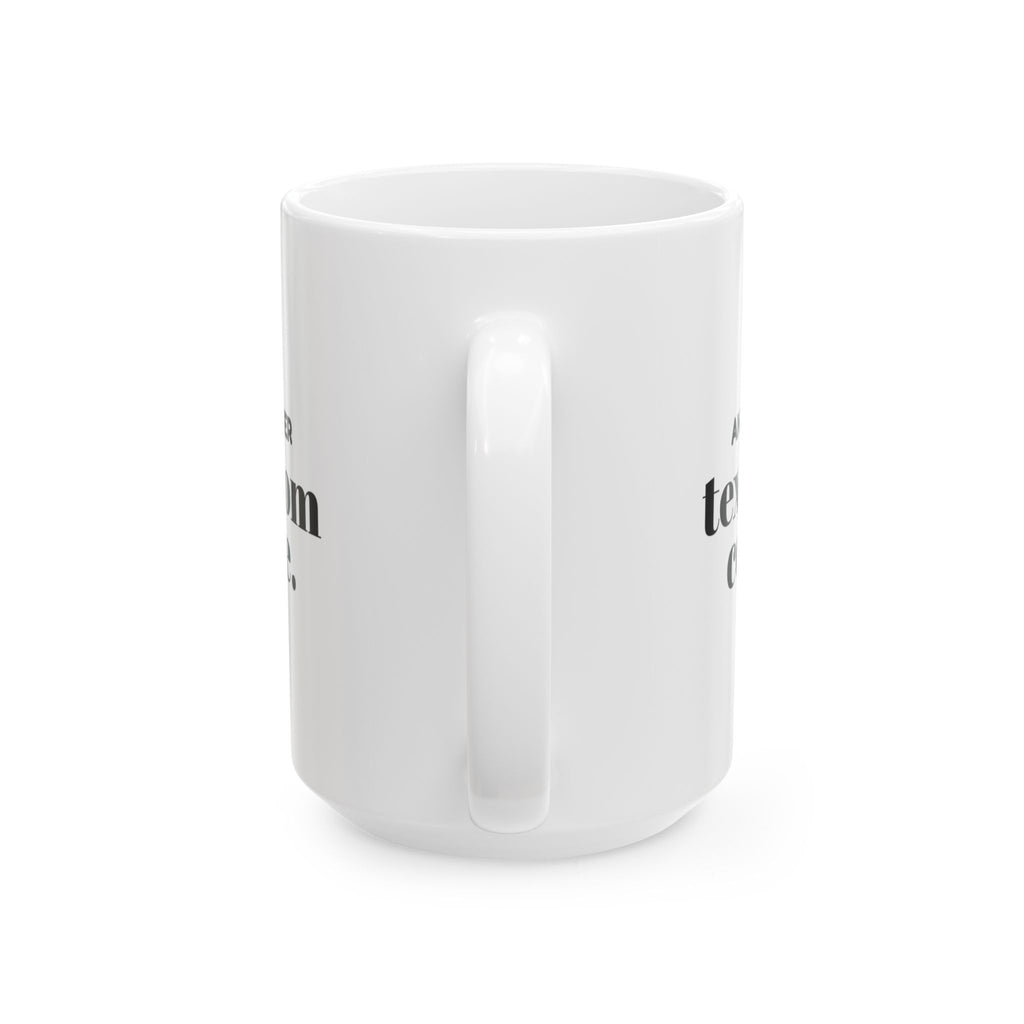 Funny Best Friend Coffee Mug Still Answering Texts For Her