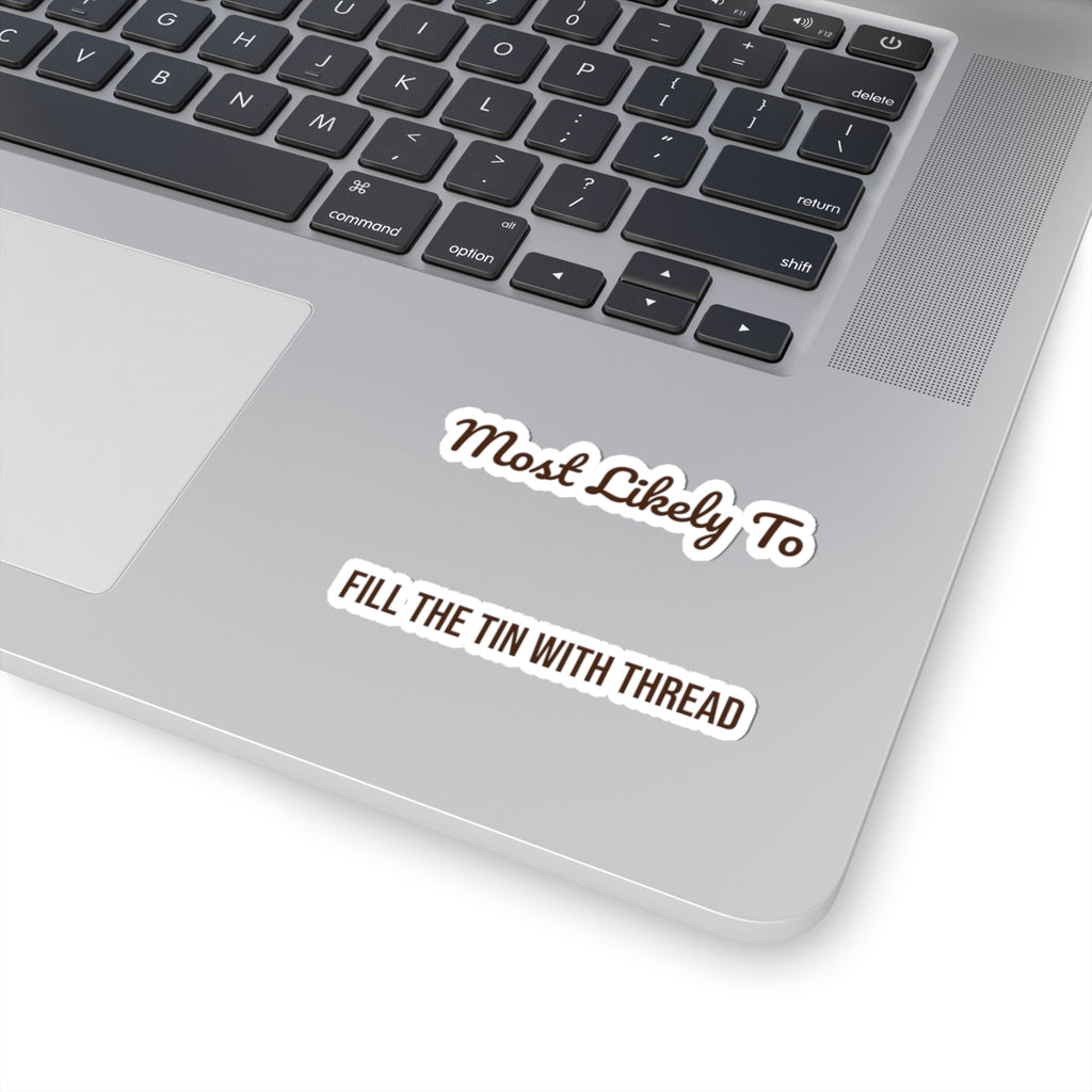 Funny Christmas Sticker Most Likely To Fill The Tin With Thread