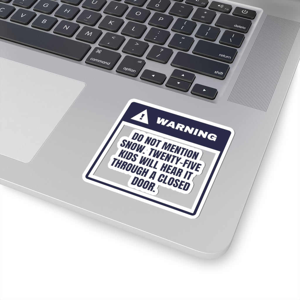 Funny Christmas Teacher Sticker Do Not Mention Snow Warning Label