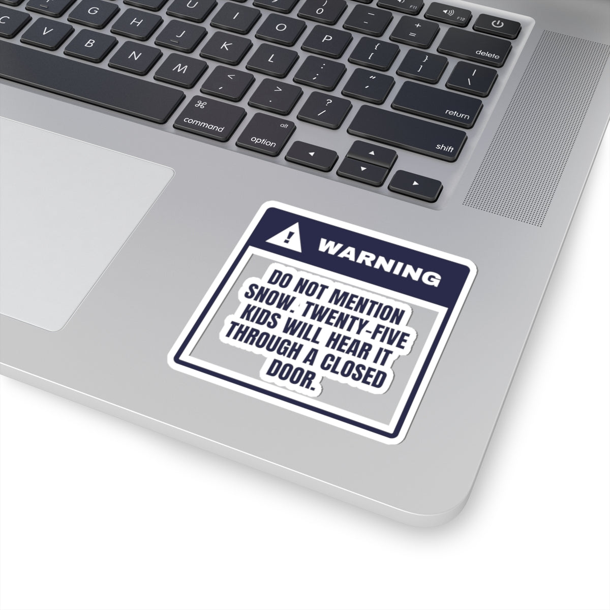 Funny Christmas Teacher Sticker Do Not Mention Snow Warning Label