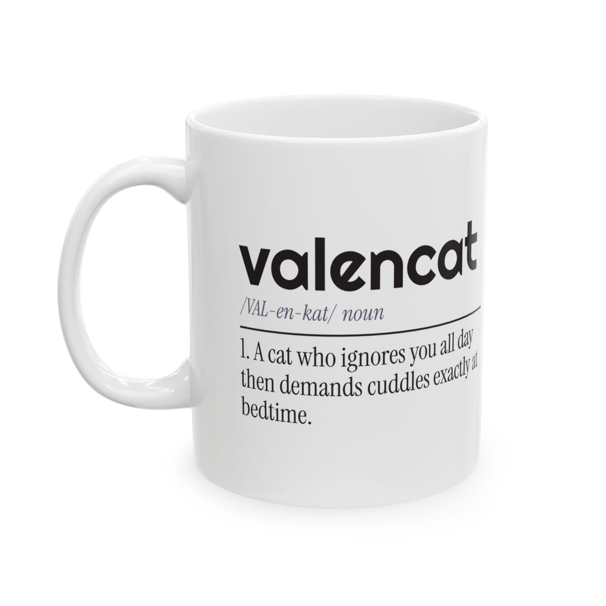 Funny Cat Coffee Mug Valencat Demands Cuddles At Bedtime For Cat Lovers