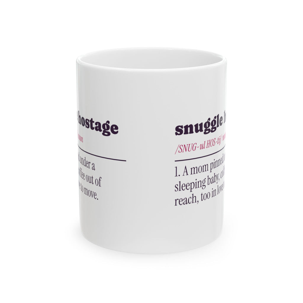 New Mom Coffee Mug Snuggle Hostage Definition For First Time Moms