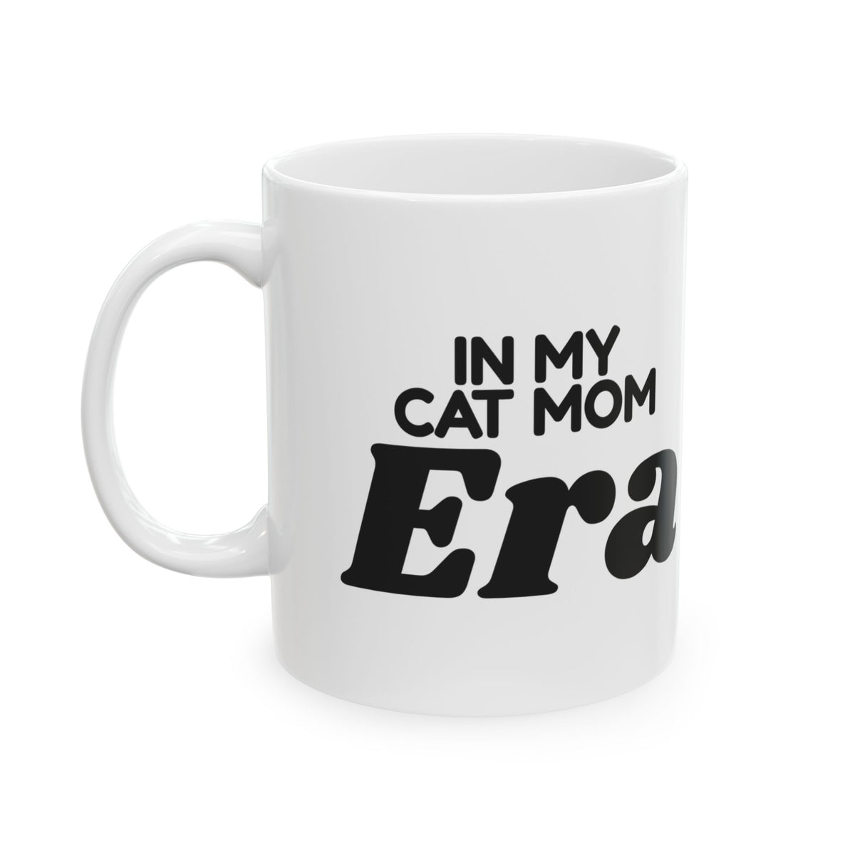 Funny Cat Mom Mug In My Cat Mom Era