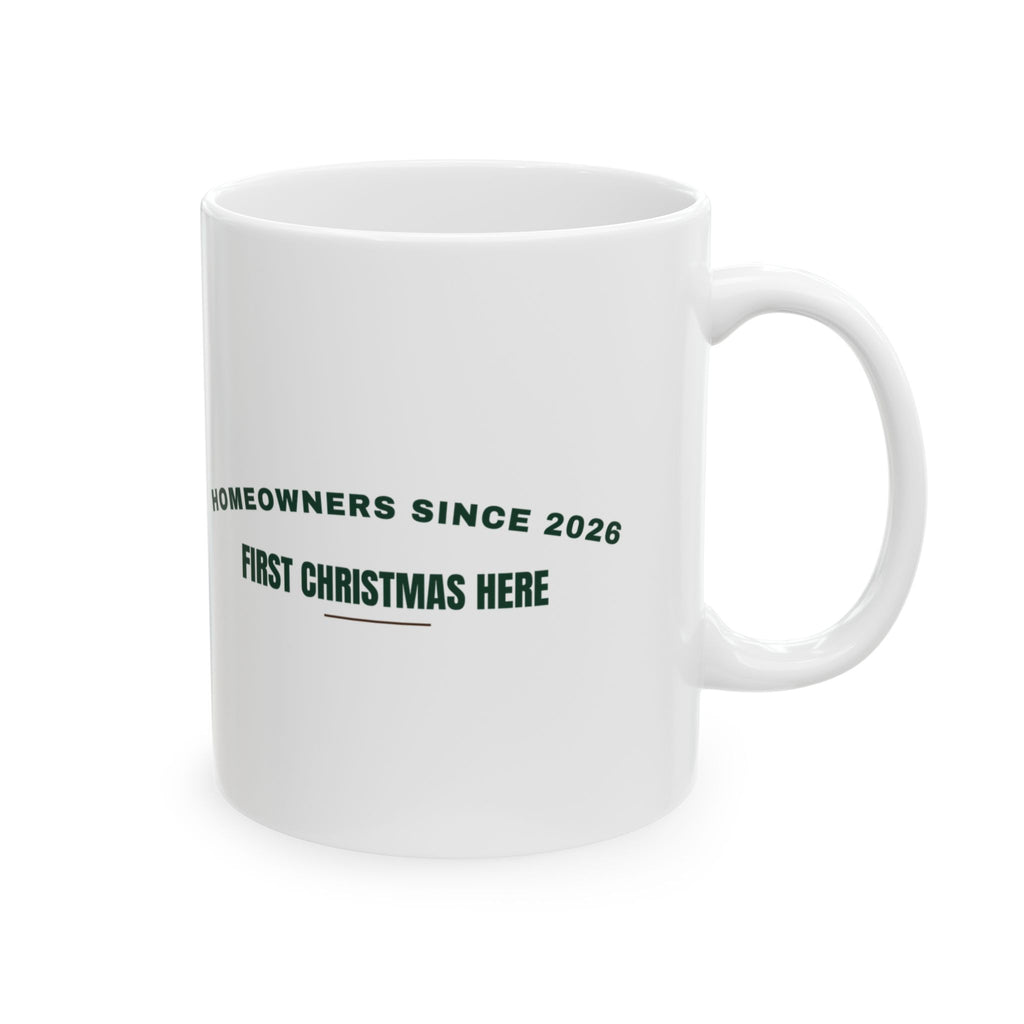 Homeowners Since 2026 First Christmas Here Coffee Mug For New Owners