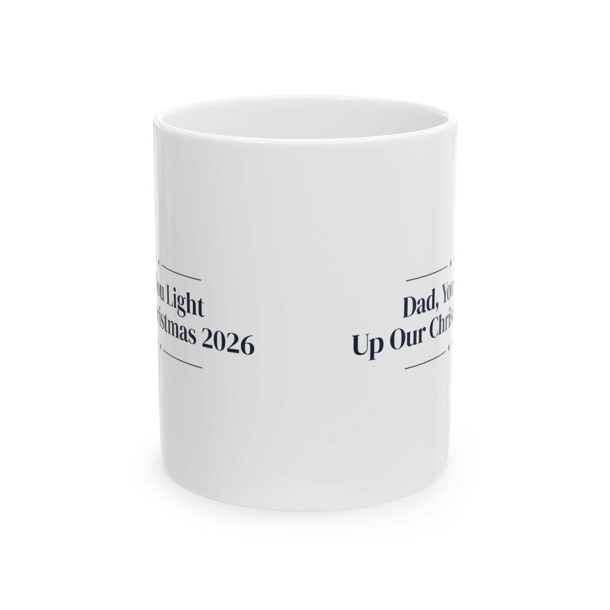 Christmas Coffee Mug Dad You Light Up Our Christmas 2026 Keepsake