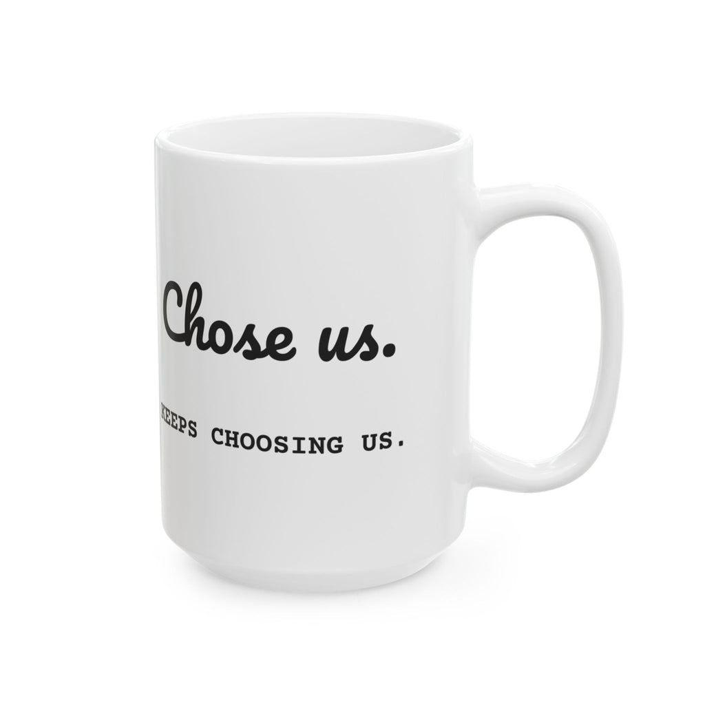 Stepdad Coffee Mug Chose Us Keeps Choosing Us For Dads