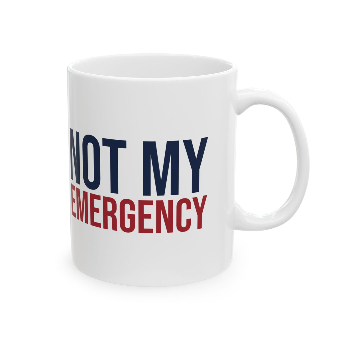 Funny Nurse Coffee Mug Not My Emergency For Nurses