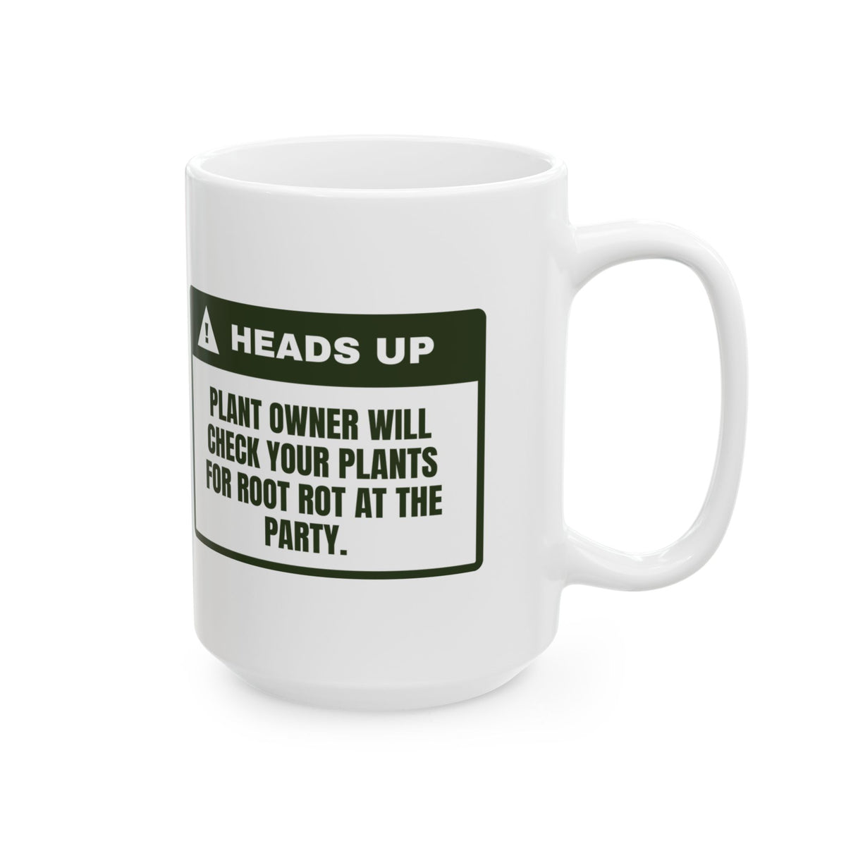 Funny Plant Lover Coffee Mug Checks Your Plants At The Party Warning