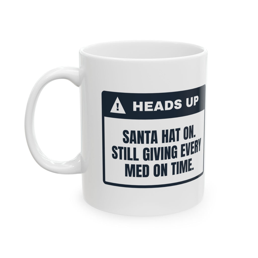 Funny Christmas Nurse Coffee Mug Santa Hat On Meds On Time