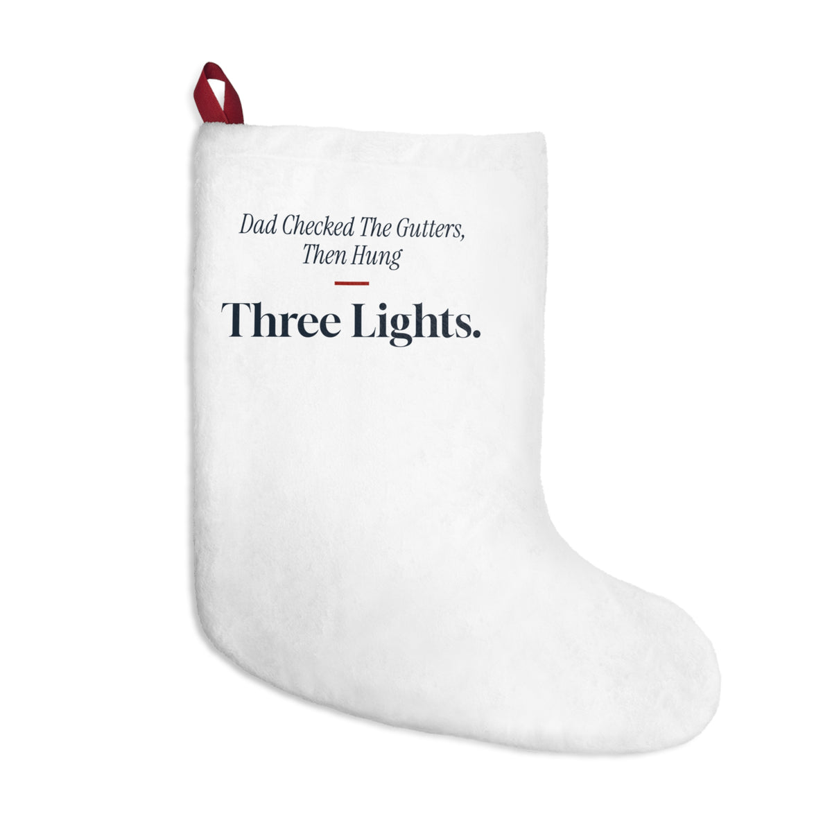 Funny Dad Christmas Stocking Dad Checked The Gutters Then Hung
