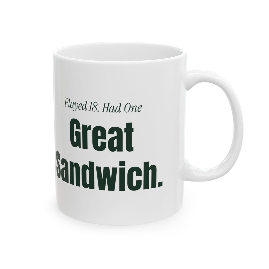 Funny Golf Coffee Mug Played 18 Had One Great Sandwich For Golfers