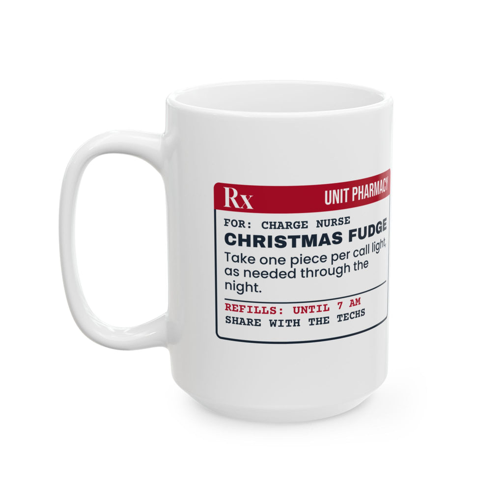 Funny Christmas Nurse Coffee Mug Christmas Fudge Prescription Label